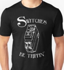 Switches be trippin' (for dark shirts) Unisex T-Shirt