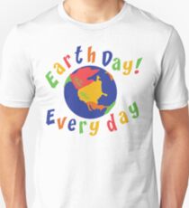 Earth Day Everyday Unisex T-Shirt