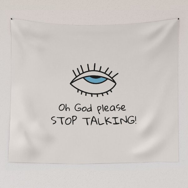Item preview, Oh God please, STOP TALKING! designed and sold by kindxinn.