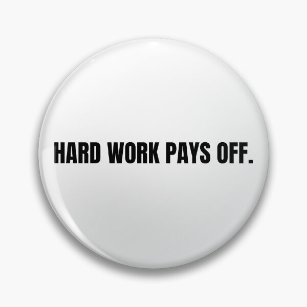 Item preview, hard work pays off.  designed and sold by cgrimpo.