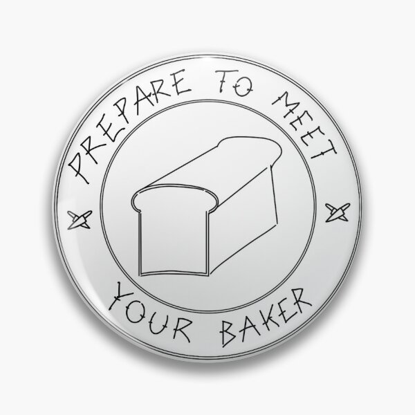 Item preview, Prepare to meet you baker designed and sold by MrReadie91.