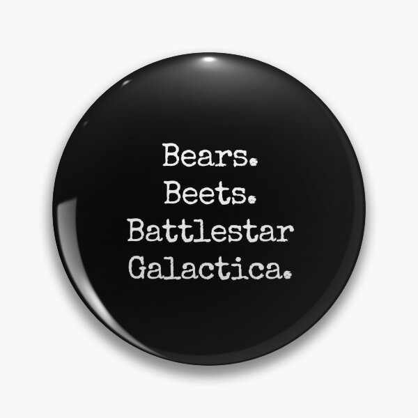 Item preview, Bears. Beets. Battlestar Galactica. designed and sold by MoClan-Graphics.