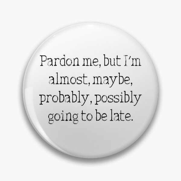 Item preview, I'm always late funny procrastination quote designed and sold by Prerana Jain.