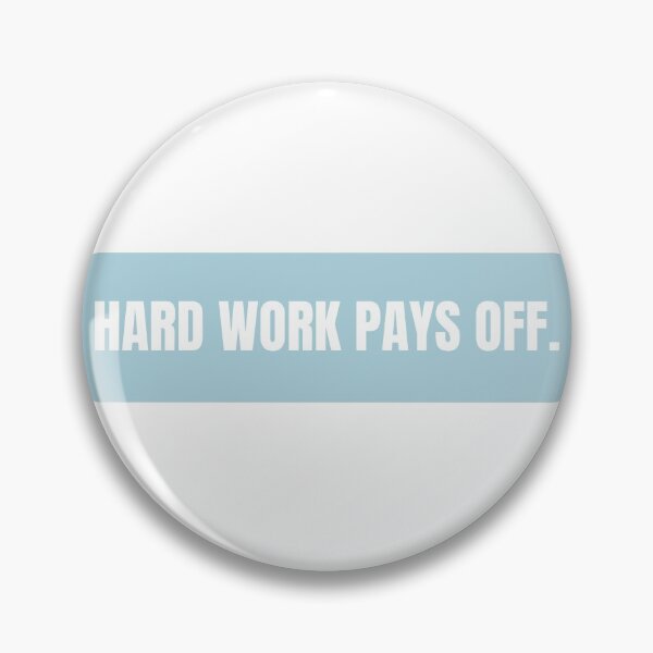 Item preview, hard work pays off.  designed and sold by cgrimpo.