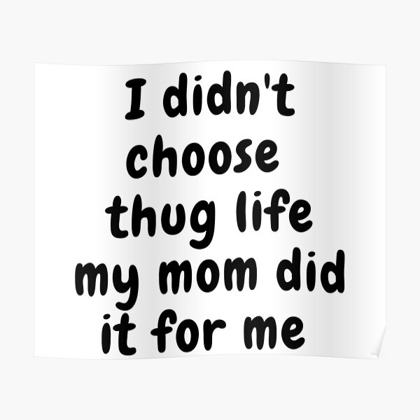 Thug Life Mom Posters Redbubble