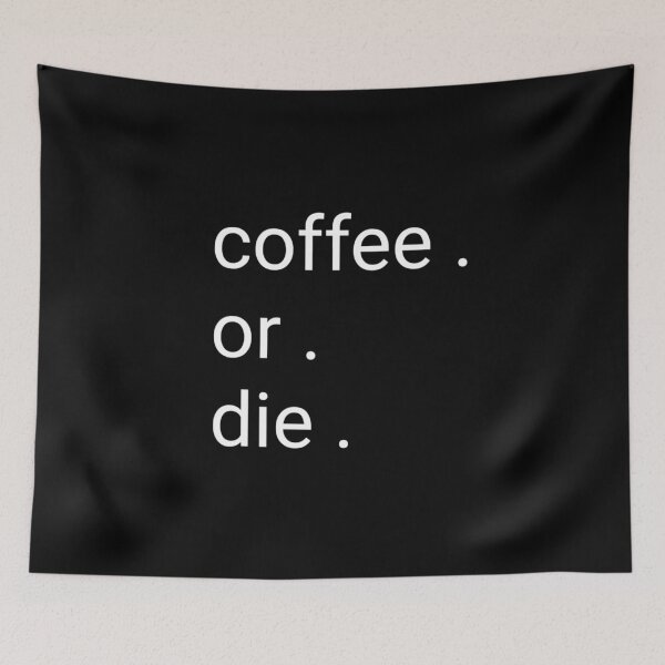 Item preview, Coffee or Die designed and sold by AJ505.
