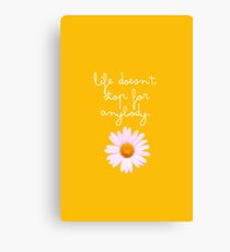 Life Doesn't Stop For Anybody Canvas Print