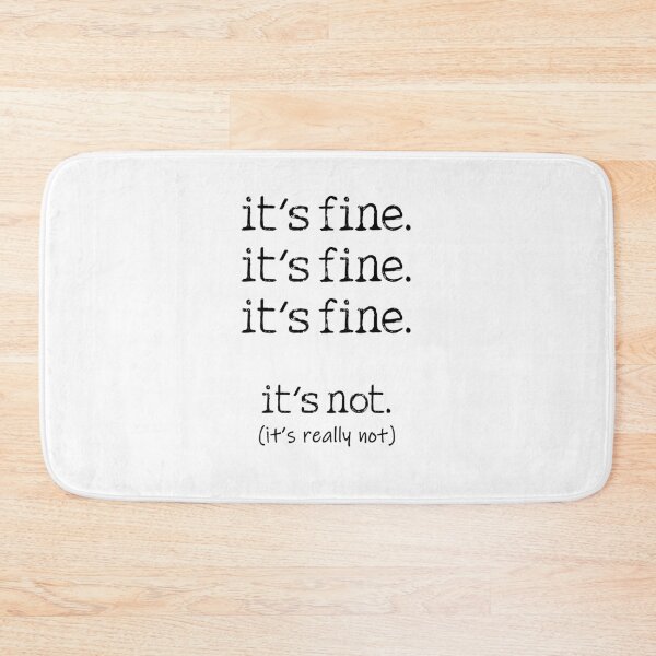 Item preview, It's fine it's not fine funny quote designed and sold by Prerana Jain.