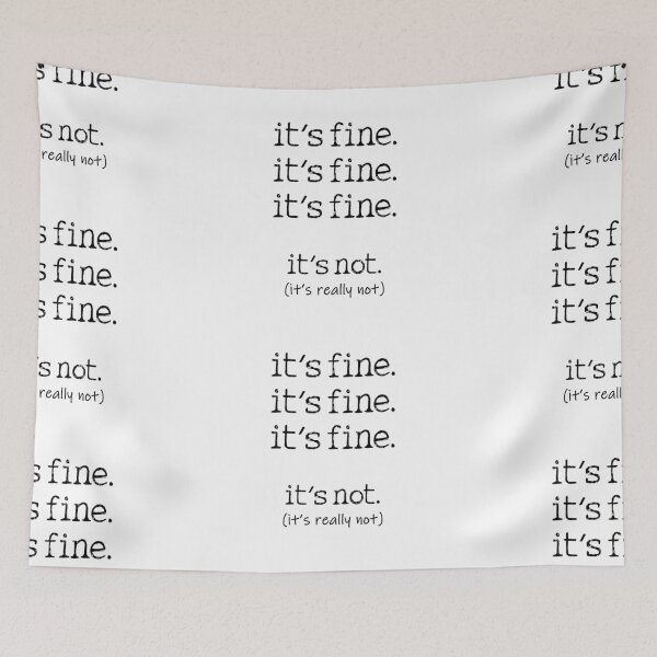 Item preview, It's fine it's not fine funny quote designed and sold by Prerana Jain.