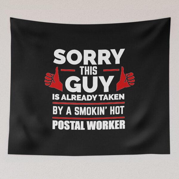 Item preview, Sorry Guy Already taken by hot Postal Worker Mailmen designed and sold by losttribe.