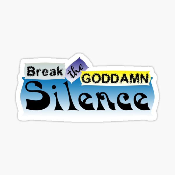 Brich die gottverdammte Stille Sticker