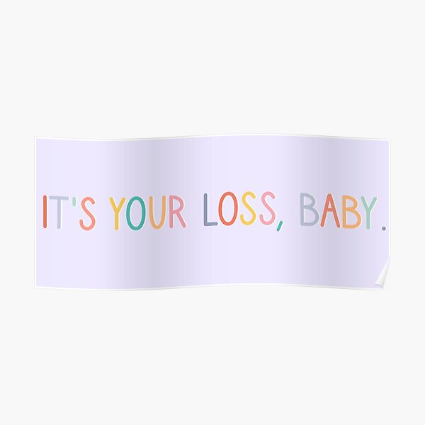 It's Your Loss, Baby. Poster