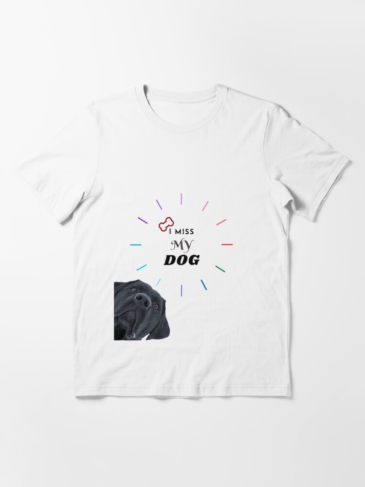i miss my dog t shirt