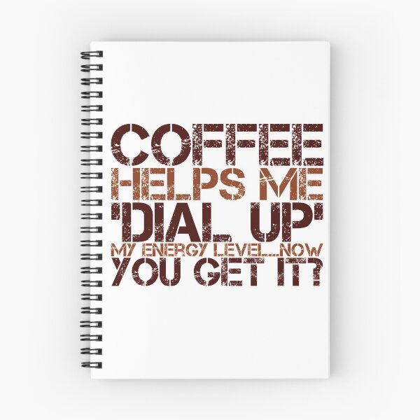Item preview, Coffee Helps Me 'Dial Up' My Energy Level....Now You Get It? designed and sold by OfferHeat.
