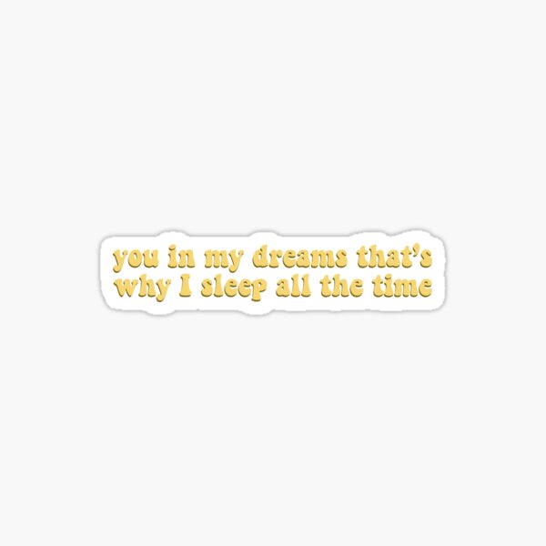 In My Dreams Stickers Redbubble