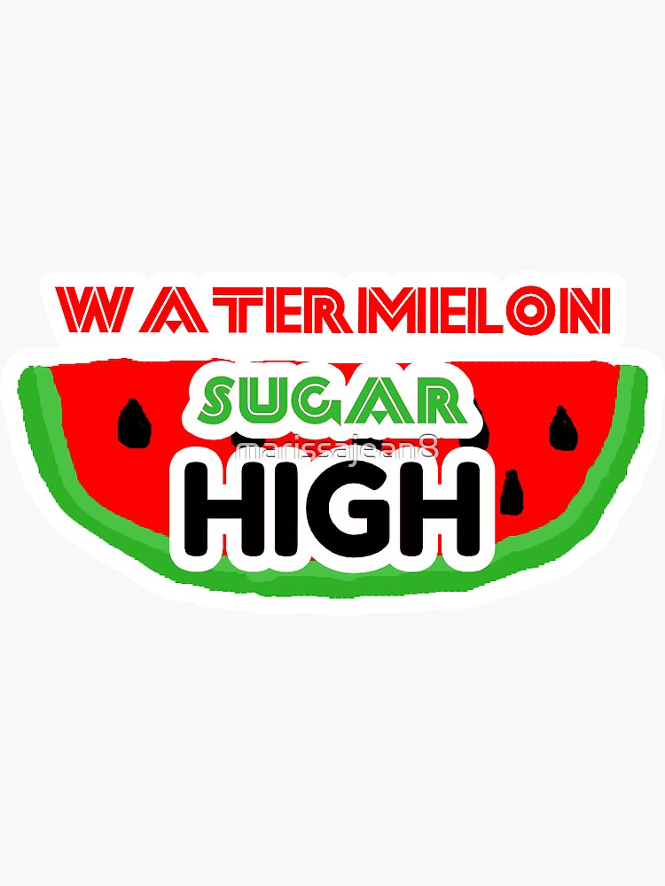 "watermelon sugar high design" Sticker for Sale by marissajean8 Redbubble