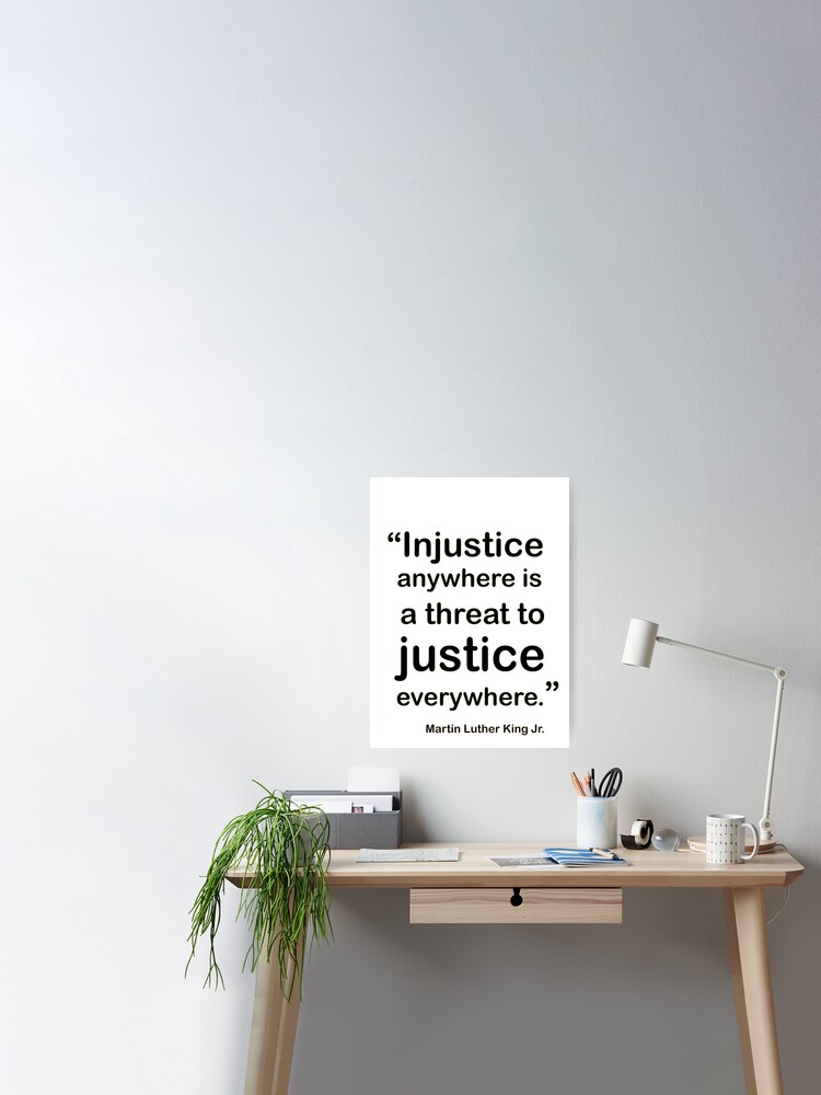 Martin Luther King Citation Injustice Anywhere Is Treat To Justice Everywhere Poster By Samyan Redbubble