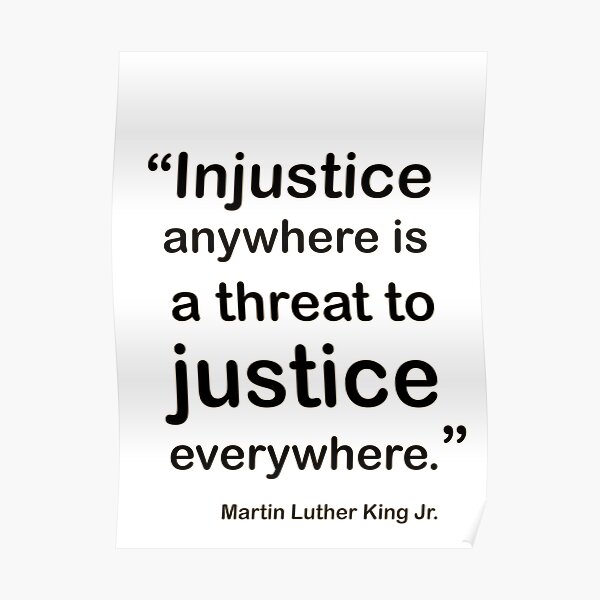 Martin Luther King Citation Injustice Anywhere Is Treat To Justice Everywhere Poster By Samyan Redbubble