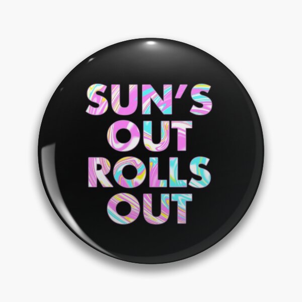 Item preview, SUN'S OUT, ROLLS OUT in psychedelic colours designed and sold by SquareClub.