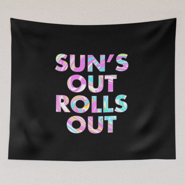 Item preview, SUN'S OUT, ROLLS OUT in psychedelic colours designed and sold by SquareClub.