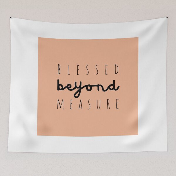 Item preview, blessed beyond measure designed and sold by cgrimpo.