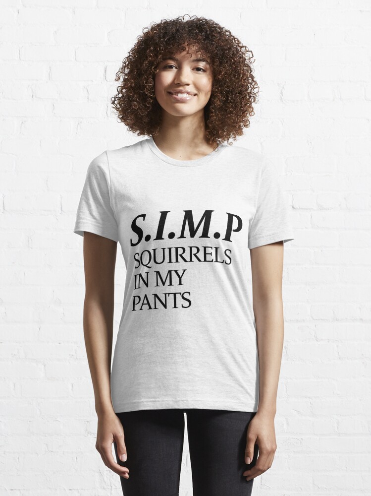 squirrels in my pants shirt