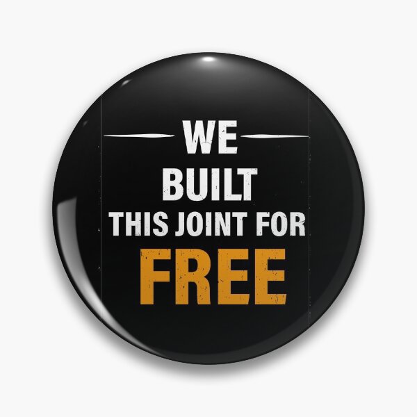 Item preview, We built this joint for free designed and sold by Meddali.