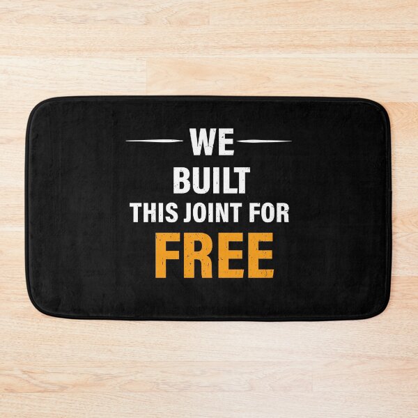 Item preview, We built this joint for free designed and sold by Meddali.