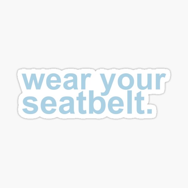 reynacstudio - wear your seatbelt Sticker