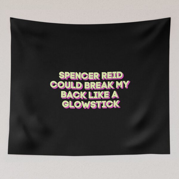 Item preview, sp3ncer r3id could break my back like a glow stick - matthew gray gubler designed and sold by reaganreese.