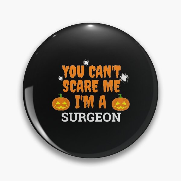 Item preview, Can't scare me  I'm a surgeon Halloween designed and sold by losttribe.