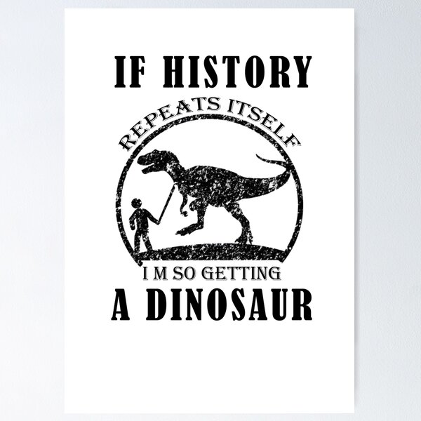 History Repeats Itself Posters for Sale | Redbubble