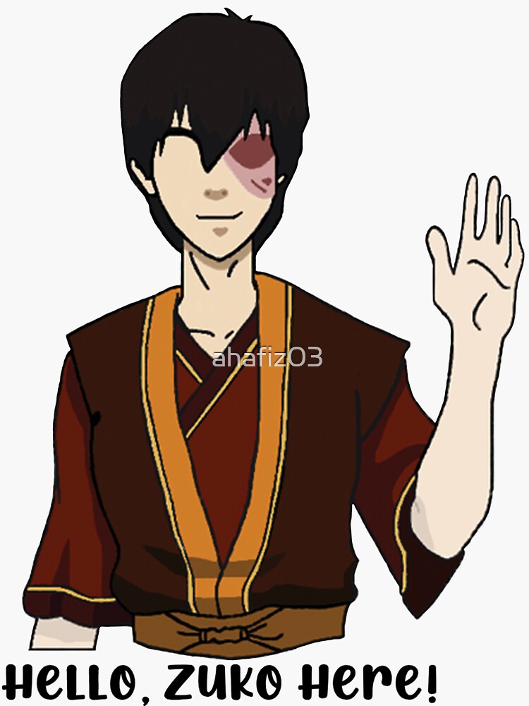 Hello Zuko Here Sticker For Sale By Ahafiz03 Redbubble