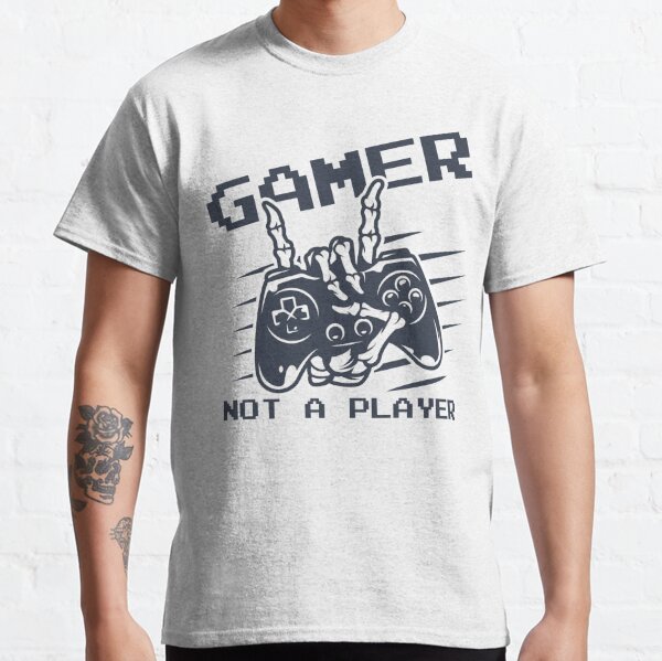 Im Not A Player Im A Gamer T-Shirts | Redbubble