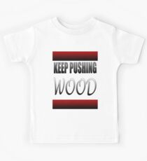 Classy Rolling: Keep Pushing Wood (skateboarding) Design Kids Tee
