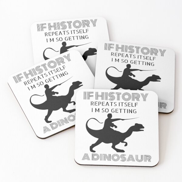 Item preview, If History Repeats Itself I'm So Getting A Dinosaur designed and sold by Masaw.