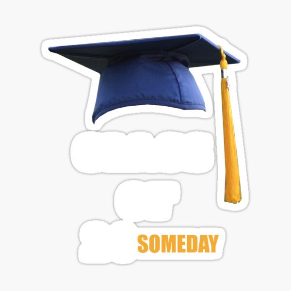 Graduation Class of 20 Someday Design  Sticker