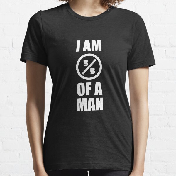 I Am a Man, 5/5 of a Man Black pride and Equality Design Essential T-Shirt