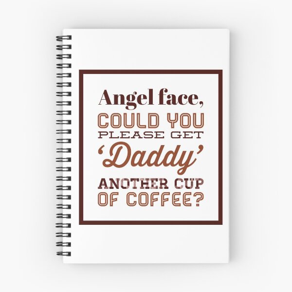 Item preview, Angel Face, Could You Please Get 'Daddy' Another Cup Of Coffee? designed and sold by OfferHeat.