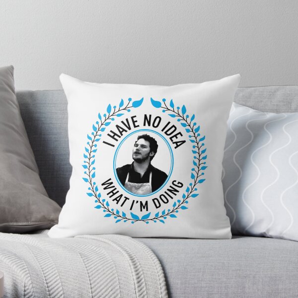 Andy Dwyer - I Have No Idea What I'm Doing Throw Pillow