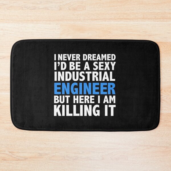 Item preview, Never dreamt I'd be Sexy Industrial Engineer but Killing it Engineering Graduation designed and sold by losttribe.