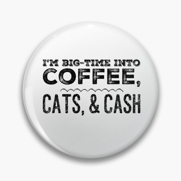 Item preview, I'm Big-Time Into Coffee, Cats, & Cash designed and sold by OfferHeat.