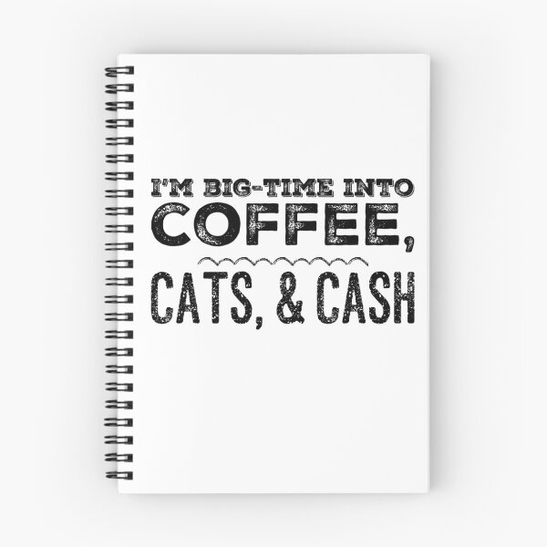 Item preview, I'm Big-Time Into Coffee, Cats, & Cash designed and sold by OfferHeat.