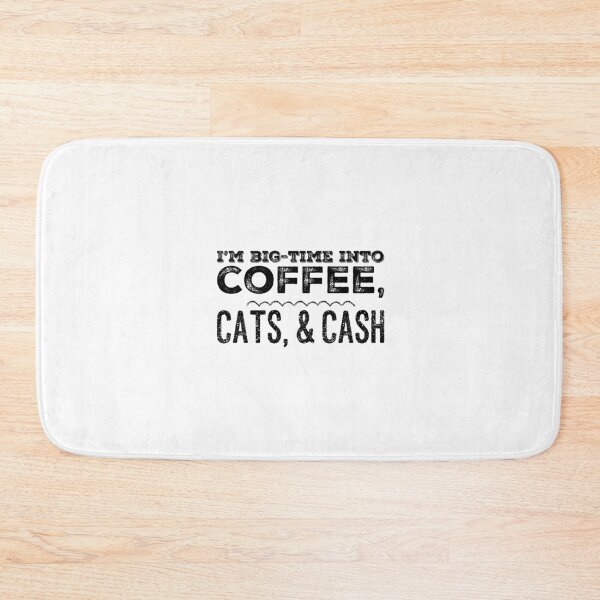 Item preview, I'm Big-Time Into Coffee, Cats, & Cash designed and sold by OfferHeat.