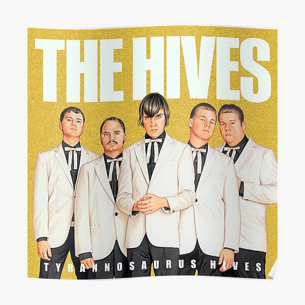 The Hives - Tyrannosaurus Hives Poster