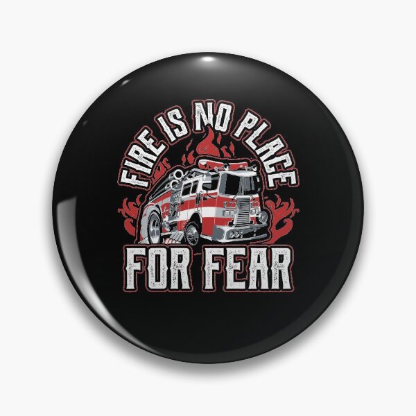 Item preview, Fire Is No Place For Fear Proud Firefighters designed and sold by Melissa Gaz.
