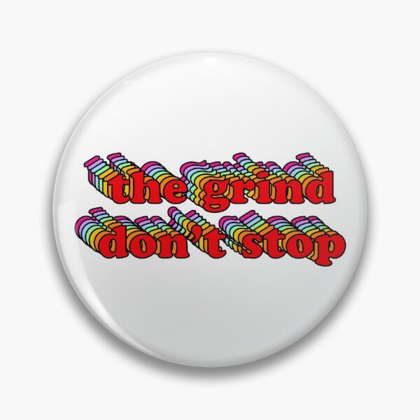 Item preview, The grind don't stop designed and sold by elizabethlumbis.