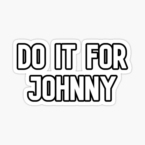 Item preview, Do It For Johnny designed and sold by amandacrocco.