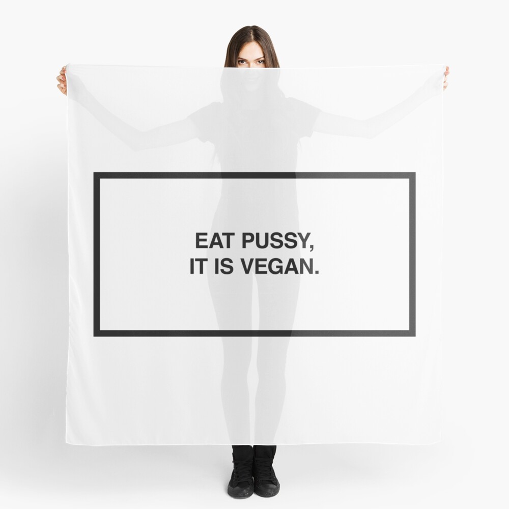 Eat pussy, it's vegan. Scarf for Sale by lumographica | Redbubble
