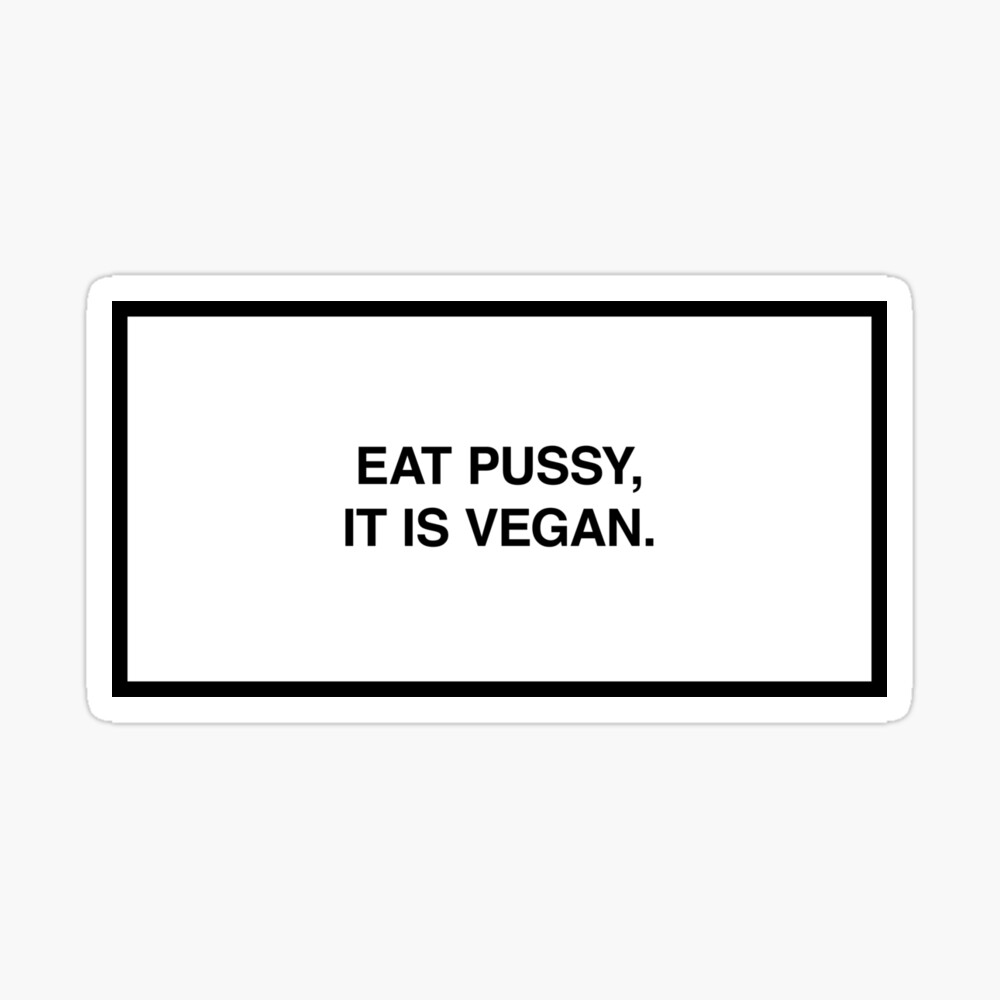 Eat pussy, it's vegan. Pin for Sale by lumographica | Redbubble